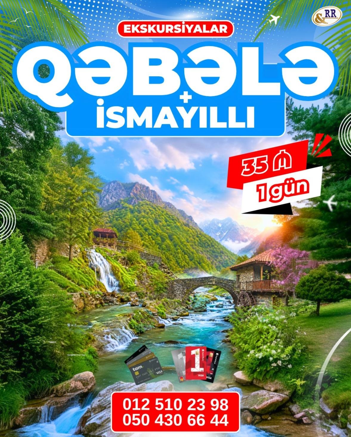Qəbələ + İsmayıllı Ekskursiyası
